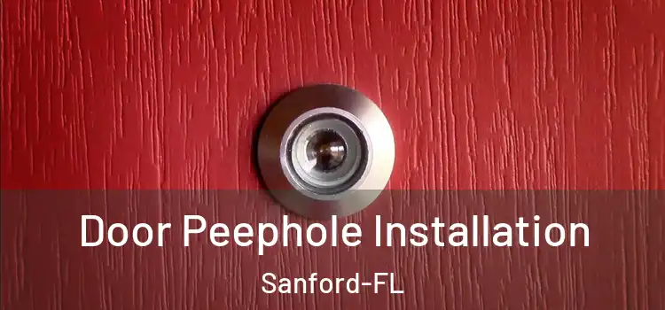  Door Peephole Installation Sanford-FL