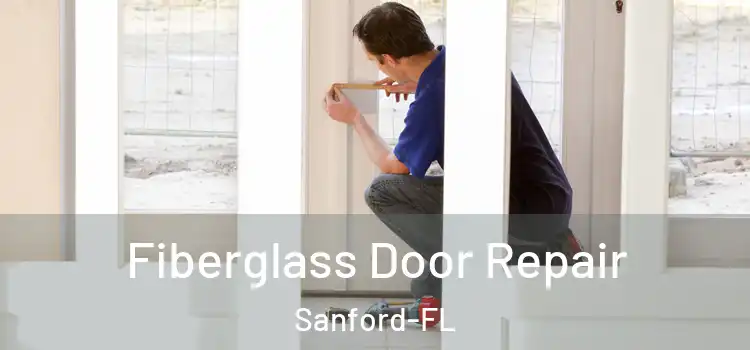  Fiberglass Door Repair Sanford-FL