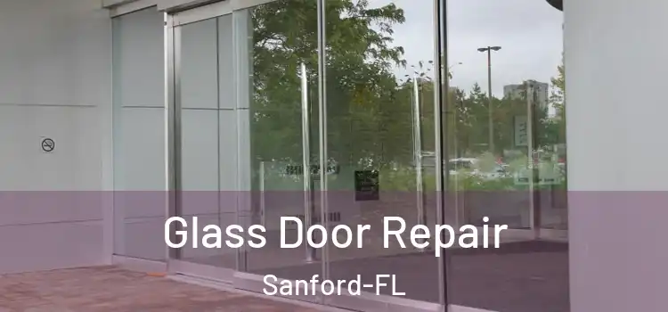  Glass Door Repair Sanford-FL