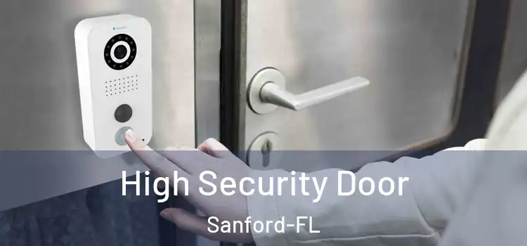  High Security Door Sanford-FL
