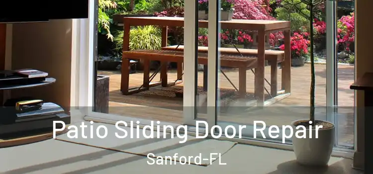  Patio Sliding Door Repair Sanford-FL